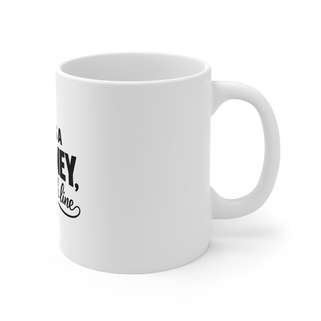 Inspirational Mug – "Life Is A Journey, Not A Finish Line" 11oz