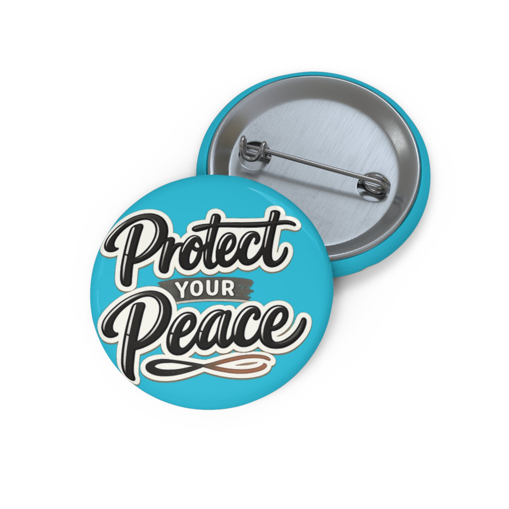Protect Your Peace Button Pin – Positive Mental Health Badge