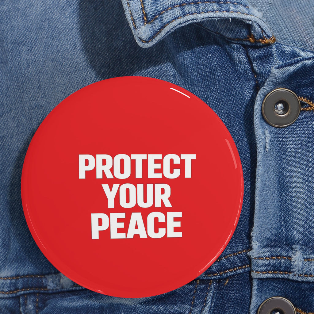 Protect Your Peace Pin — Red Round Button Badge