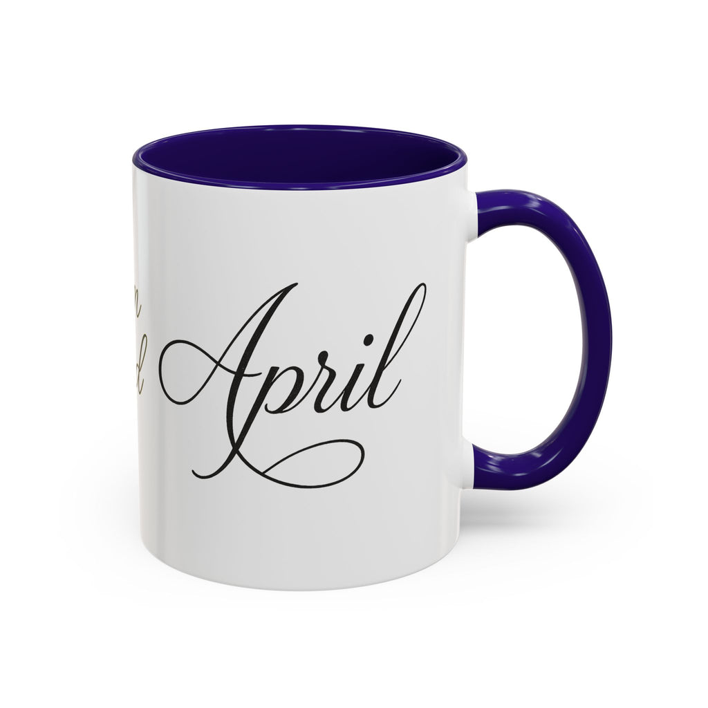 April Script Name Mug — Personalized Birthday Month Coffee Cup (11oz, 15oz)