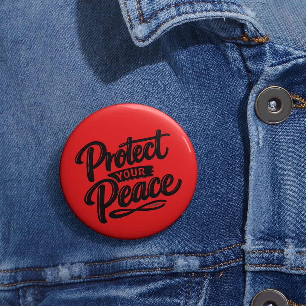 Protect Your Peace Pin Button — Red Inspirational Round Badge
