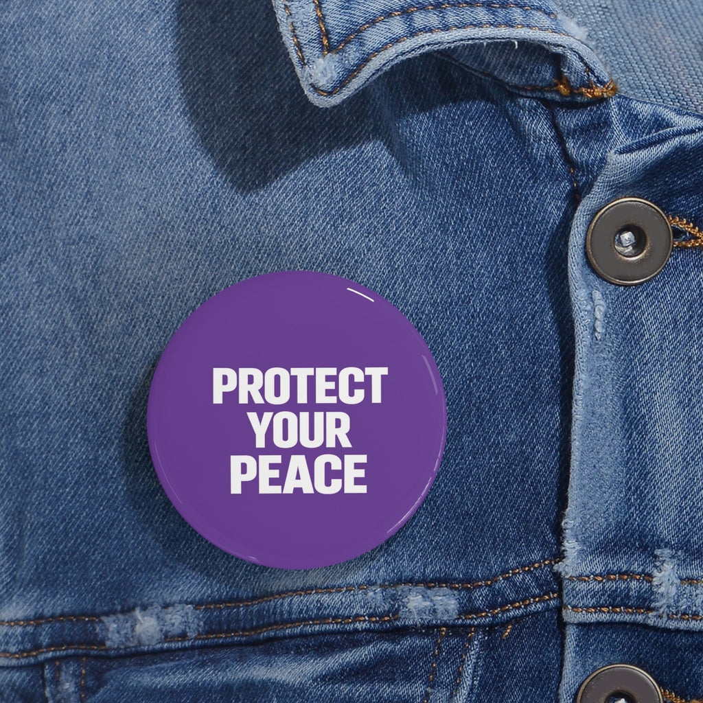 Protect Your Peace Round Pin — Purple Empowerment Button for Jackets, Bags, & Gifts