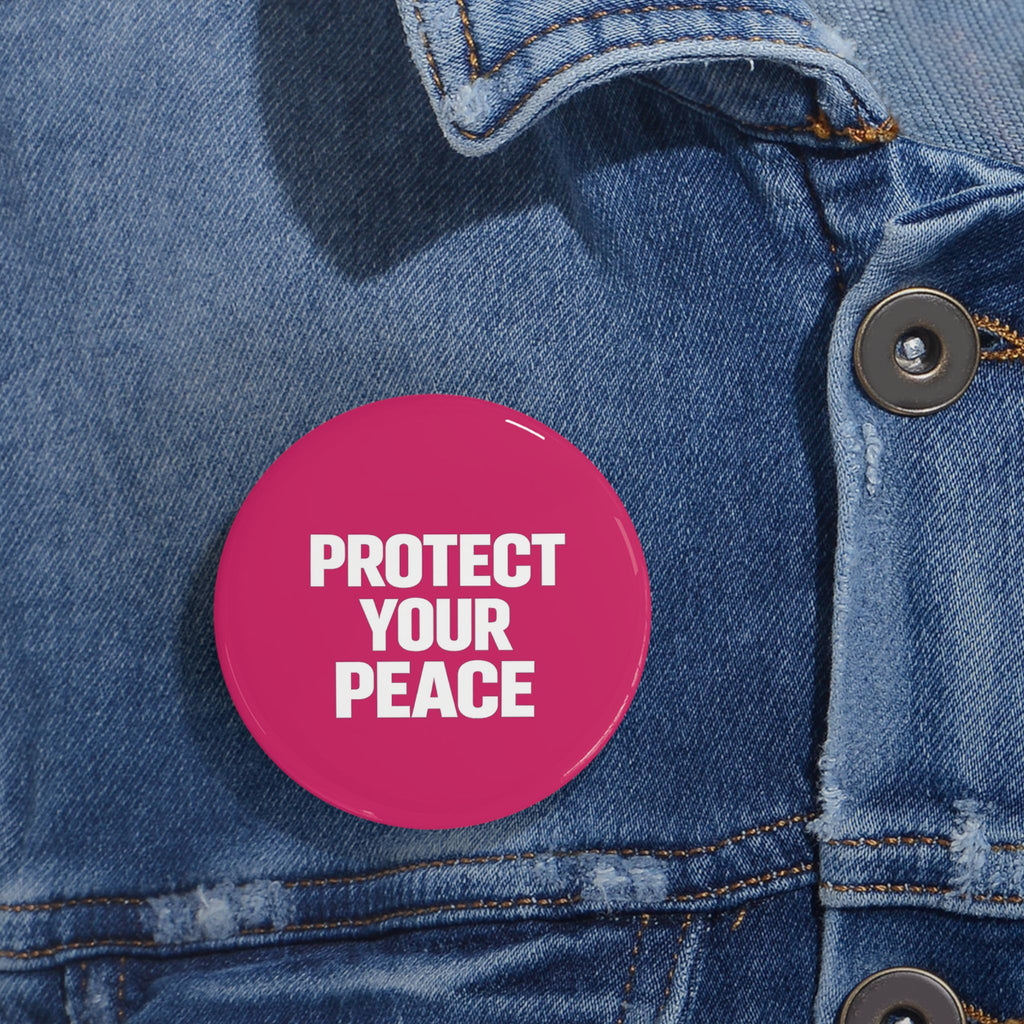 Protect Your Peace Pin — Round Statement Button