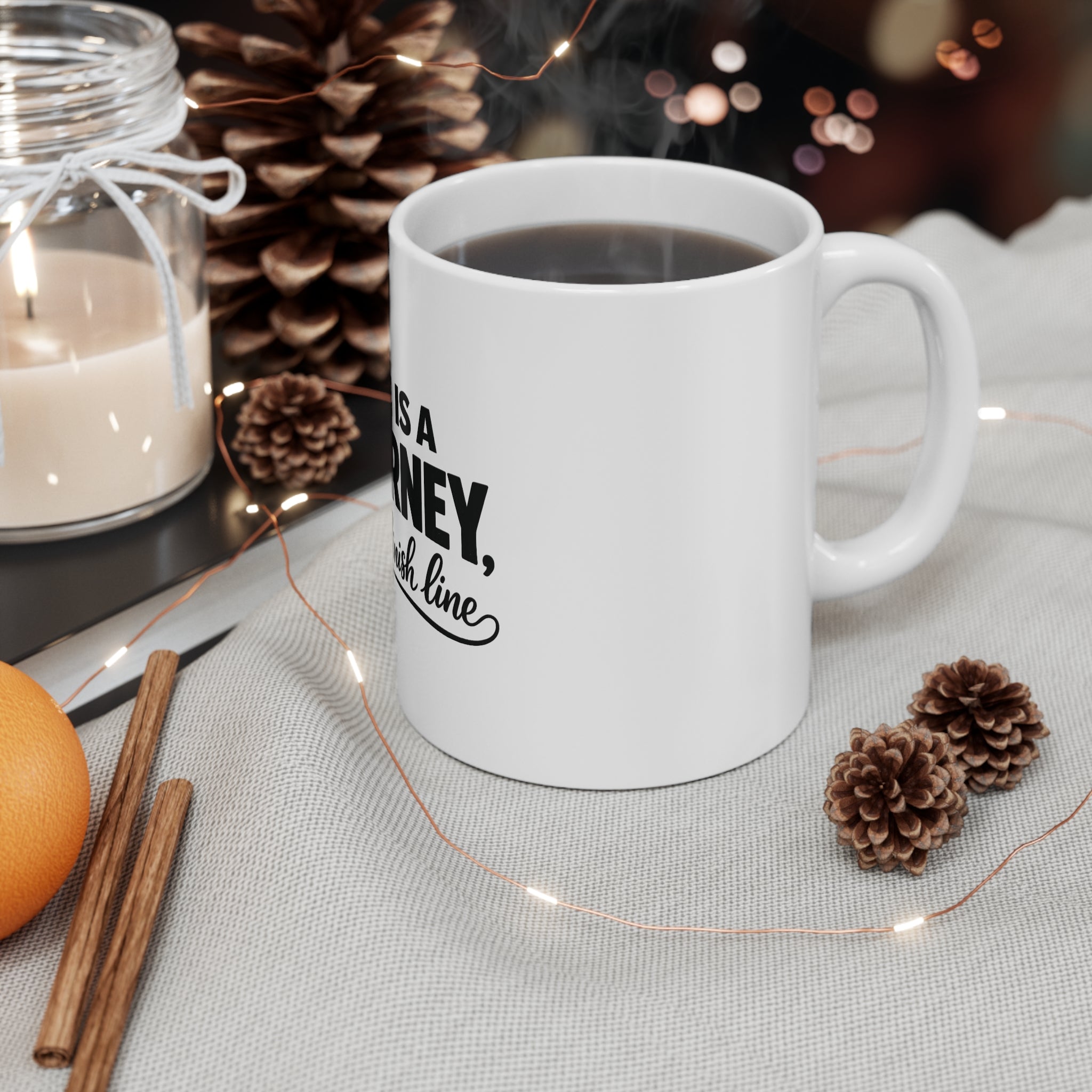 Inspirational Mug – "Life Is A Journey, Not A Finish Line" 11oz