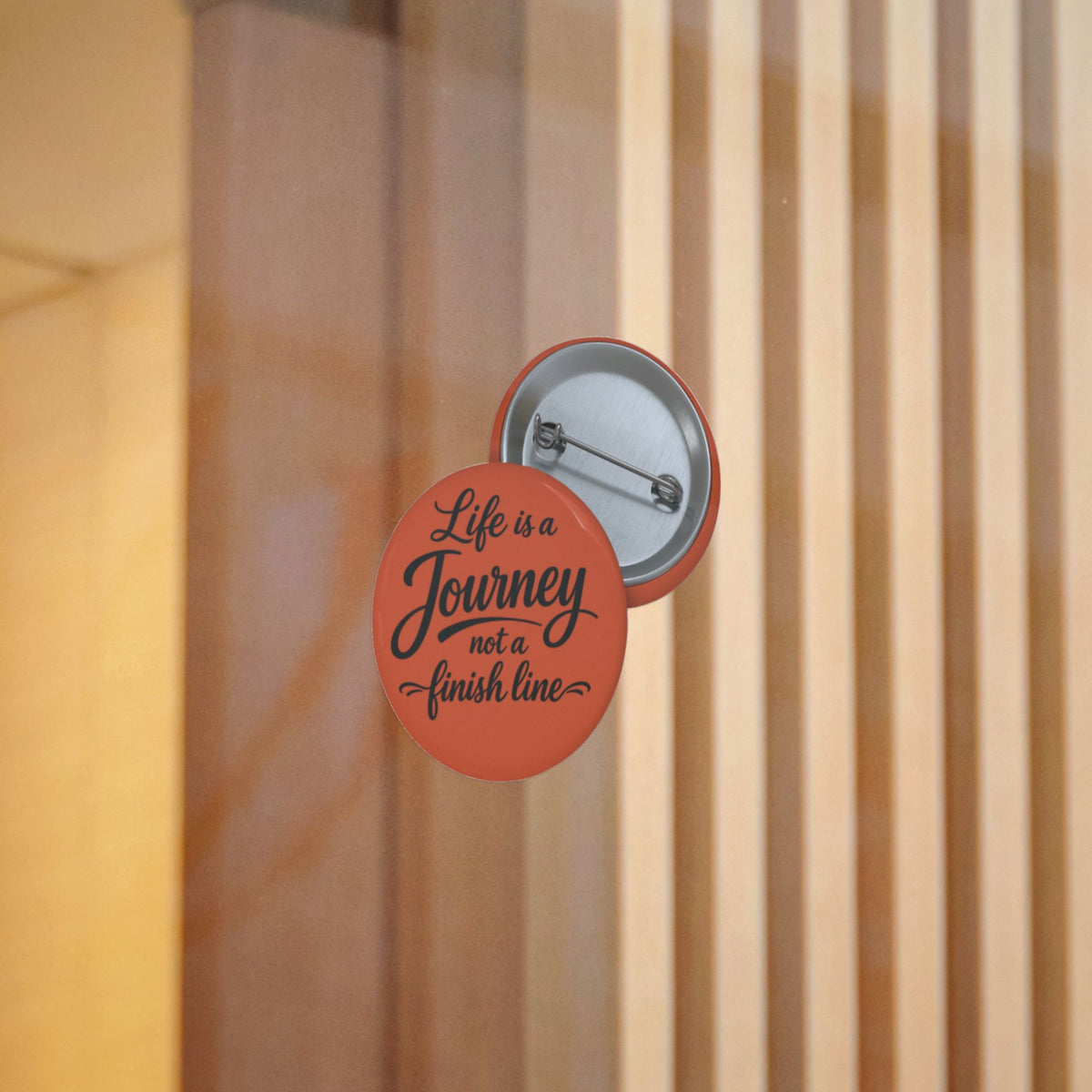 Inspirational Pinback Button — "Life is a Journey, Not a Finish Line"