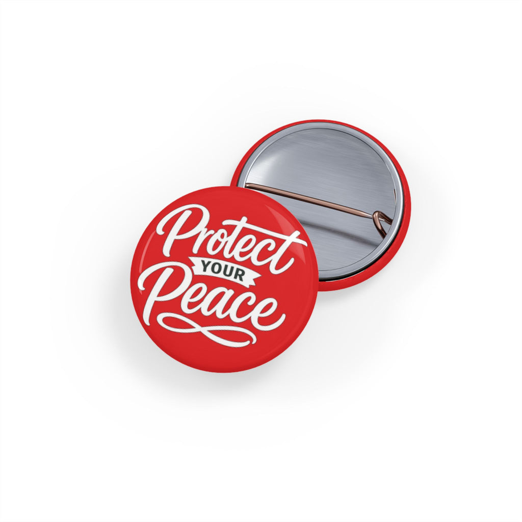 Protect Your Peace Round Pin – Red Motivational Button