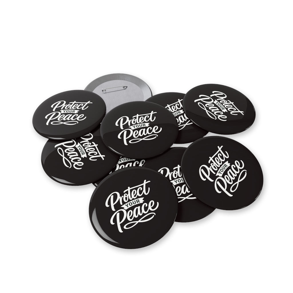 Protect Your Peace Round Pin - Inspirational Button Badge