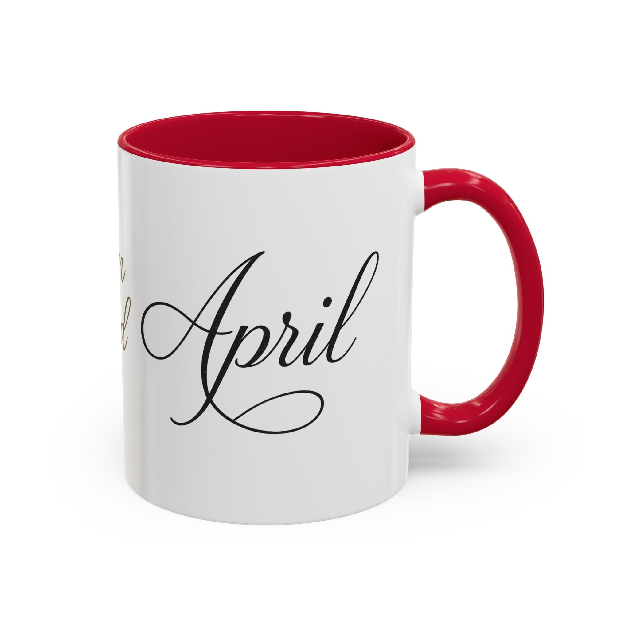 April Script Name Mug — Personalized Birthday Month Coffee Cup (11oz, 15oz)