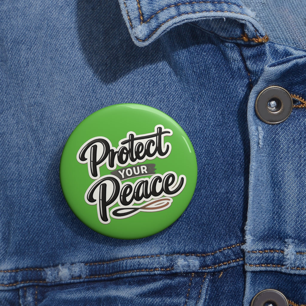 Protect Your Peace Button Pin — Motivational Enamel-Style Lapel Pin for Jackets, Bags & Gifts