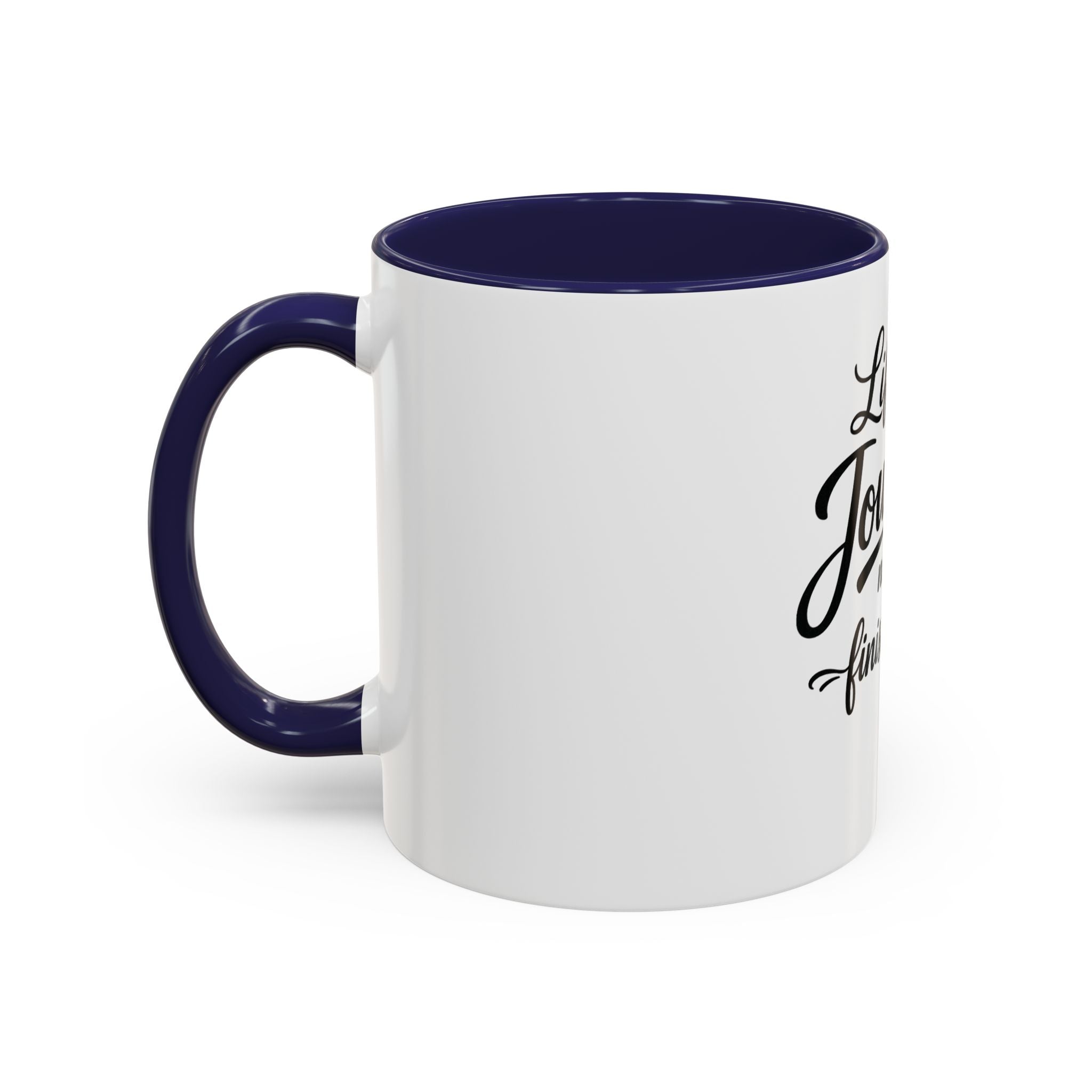 Life Is a Journey Not a Finish Line Accent Coffee Mug – Inspirational Quote Ceramic Mug (11/15oz)