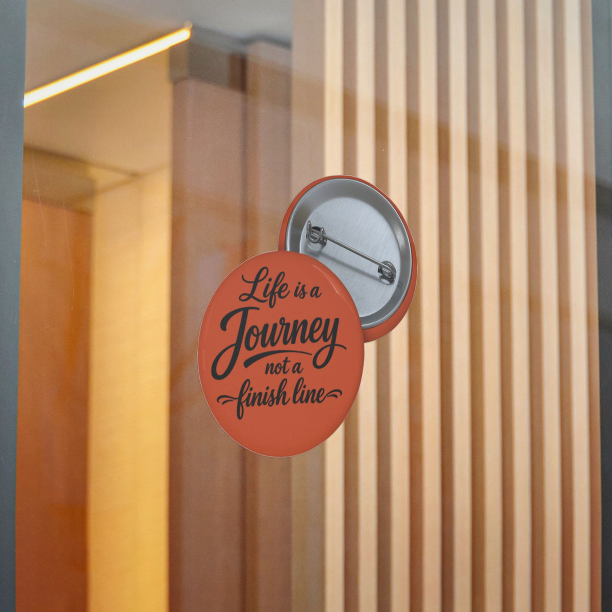 Inspirational Pinback Button — "Life is a Journey, Not a Finish Line"