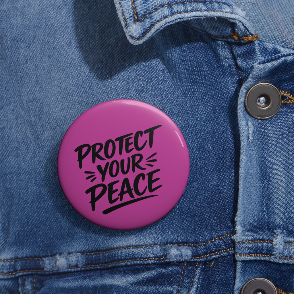 Protect Your Peace Pin Button — Inspirational Pink Badge