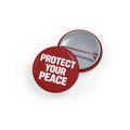 Protect Your Peace Round Pin — Red Motivational Button Badge