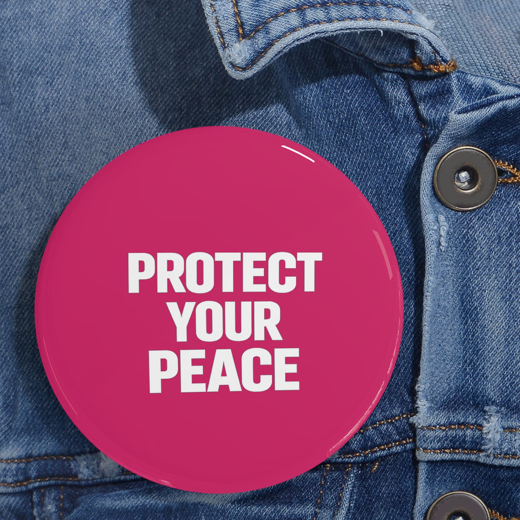 Protect Your Peace Pin — Round Statement Button