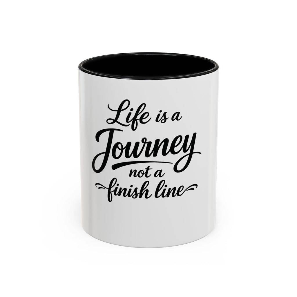 Life Is a Journey Not a Finish Line Accent Coffee Mug – Inspirational Quote Ceramic Mug (11/15oz)