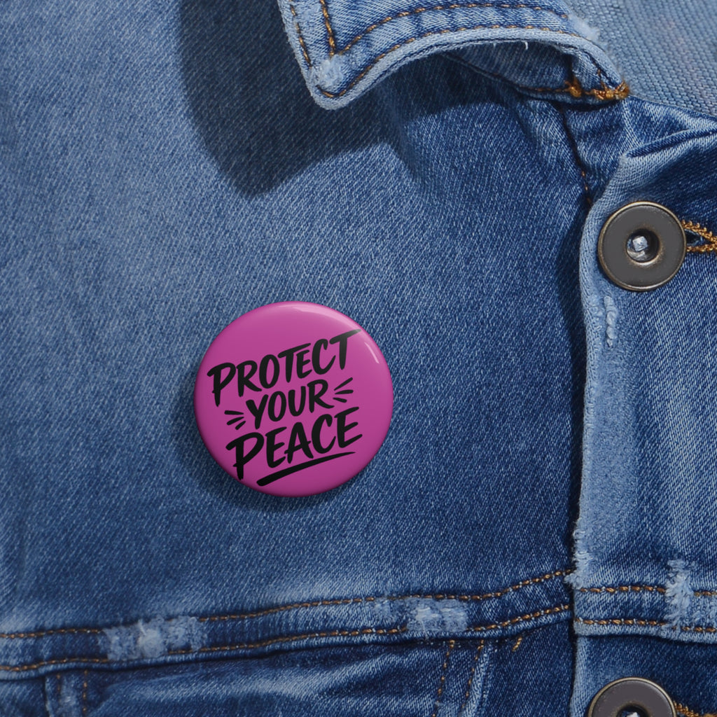Protect Your Peace Pin Button — Inspirational Pink Badge