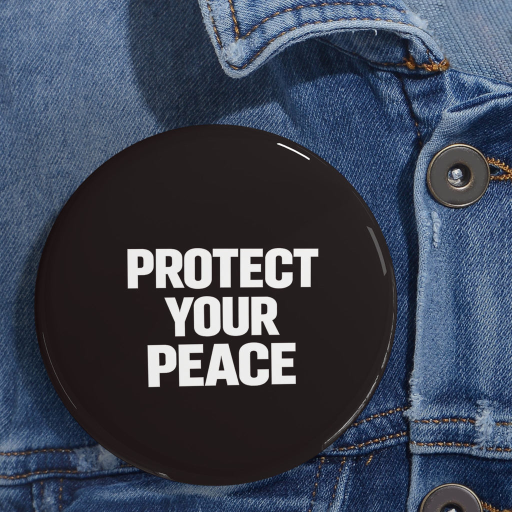 Protect Your Peace Pin — Round Enamel Button Badge