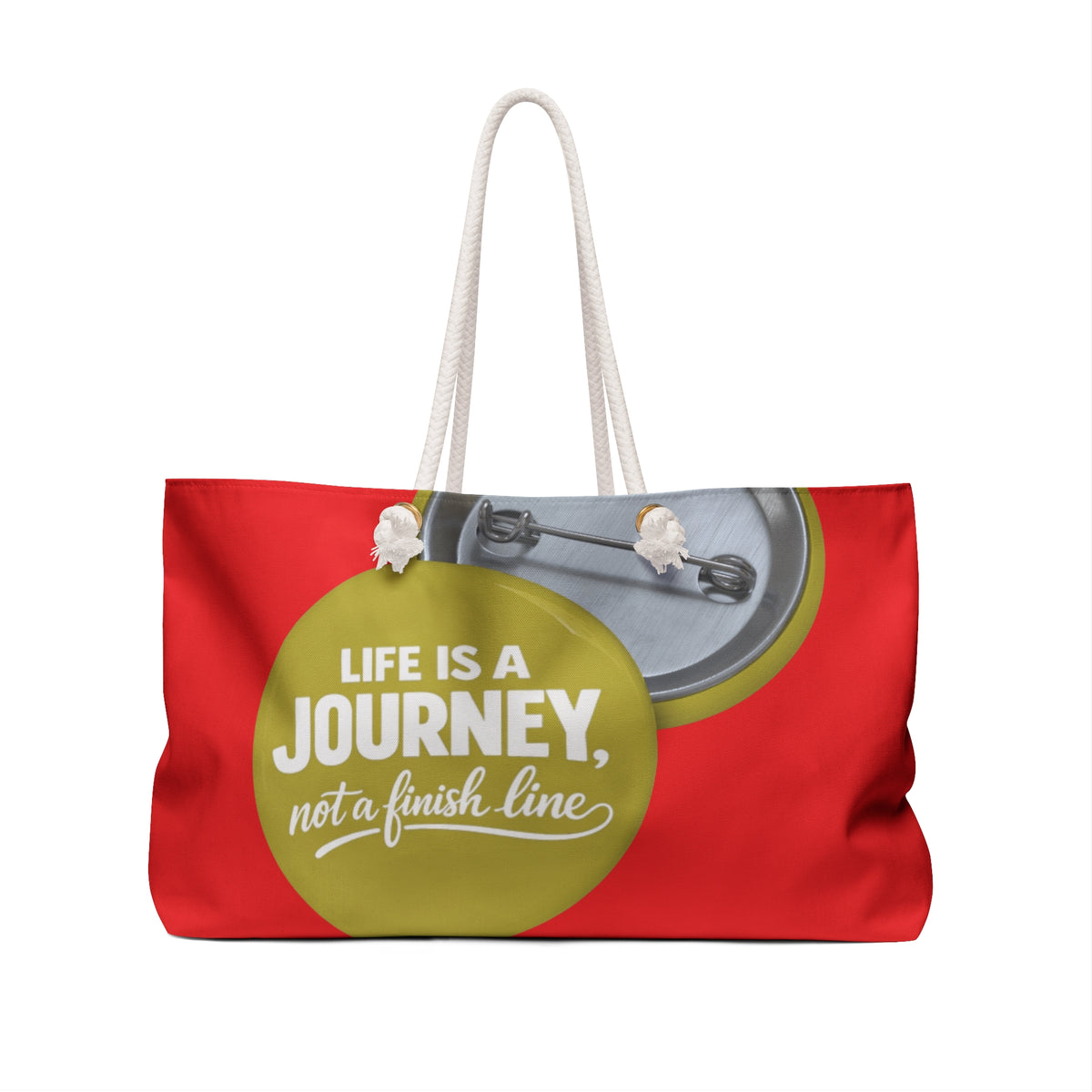 Weekender Bag — "Life Is a Journey, Not a Finish Line" Travel Tote