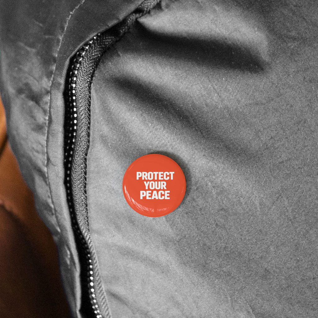 Protect Your Peace Round Pin — Red Button Badge