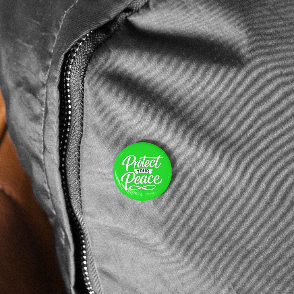 Protect Your Peace Round Pin — Motivational Green Button Badge
