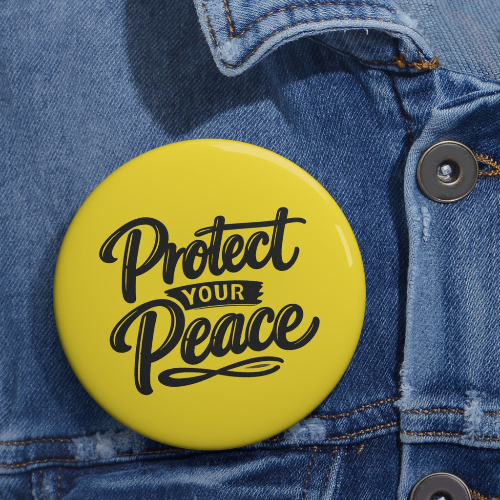 Protect Your Peace Pin Button — Yellow Motivational Badge