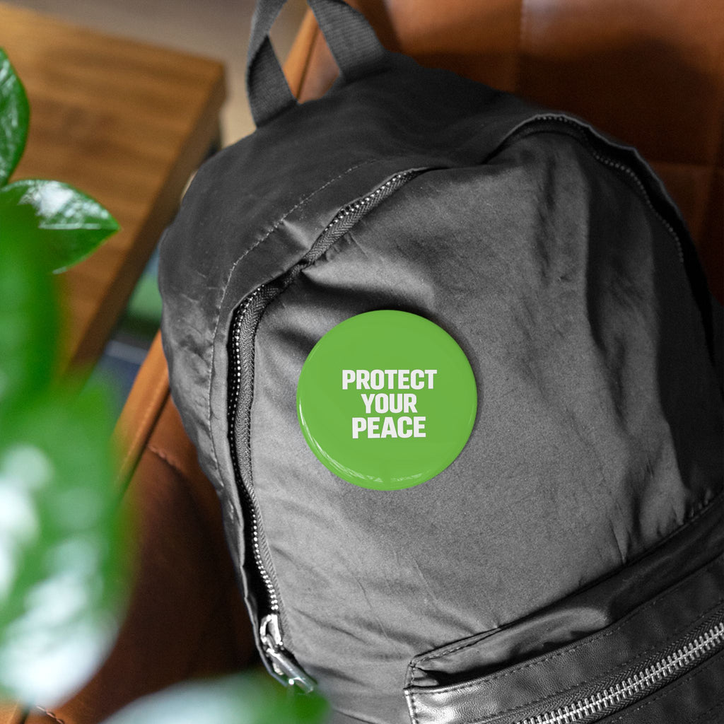 Protect Your Peace Round Pin — Green Inspirational Button Badge