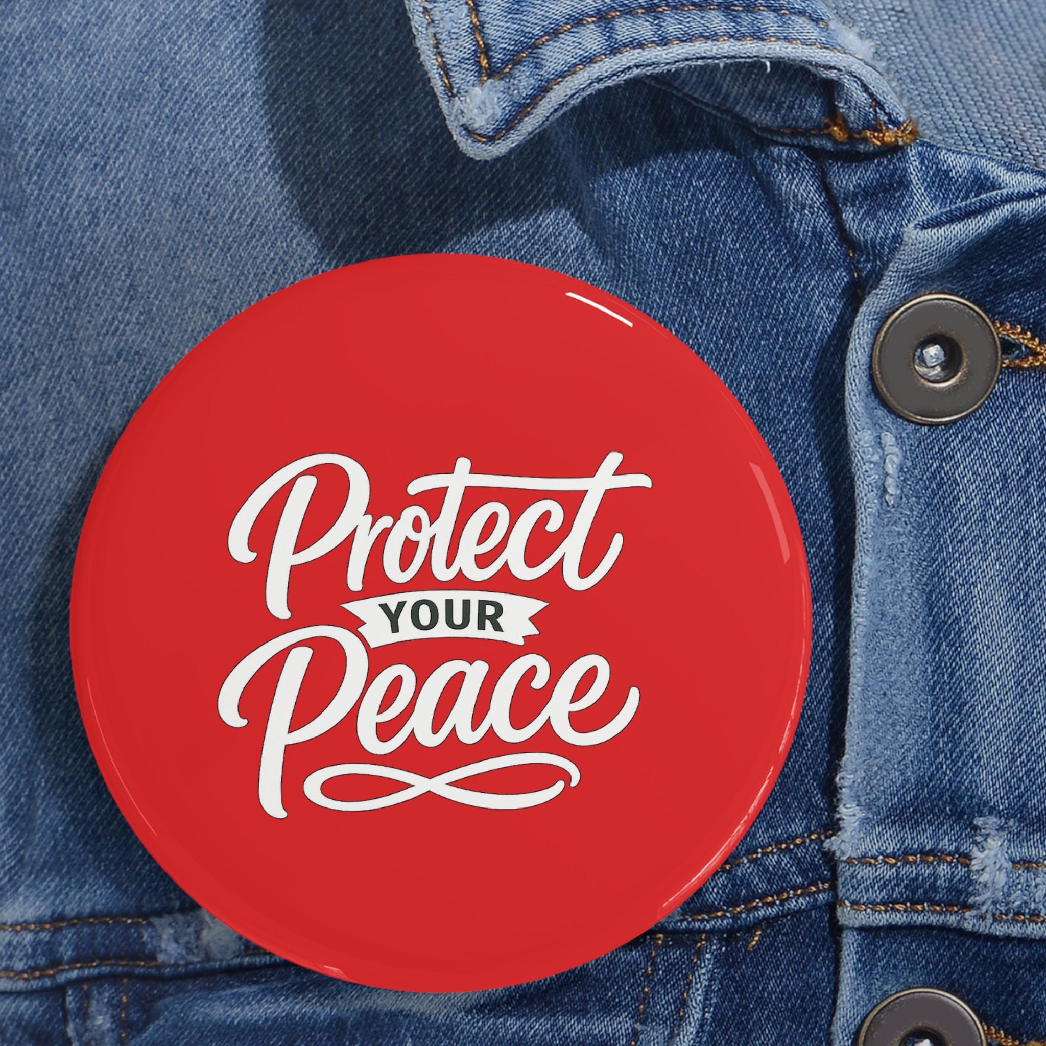 Protect Your Peace Round Pin – Red Motivational Button