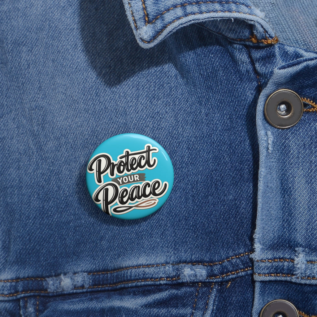 Protect Your Peace Button Pin – Positive Mental Health Badge