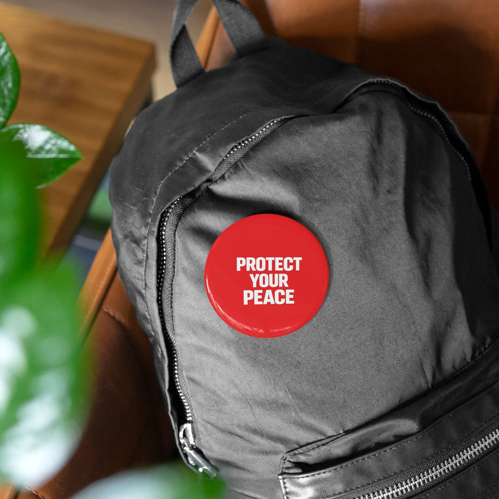 Protect Your Peace Pin — Red Round Button Badge
