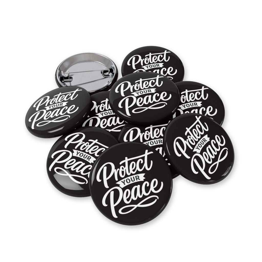Protect Your Peace Round Pin - Inspirational Button Badge