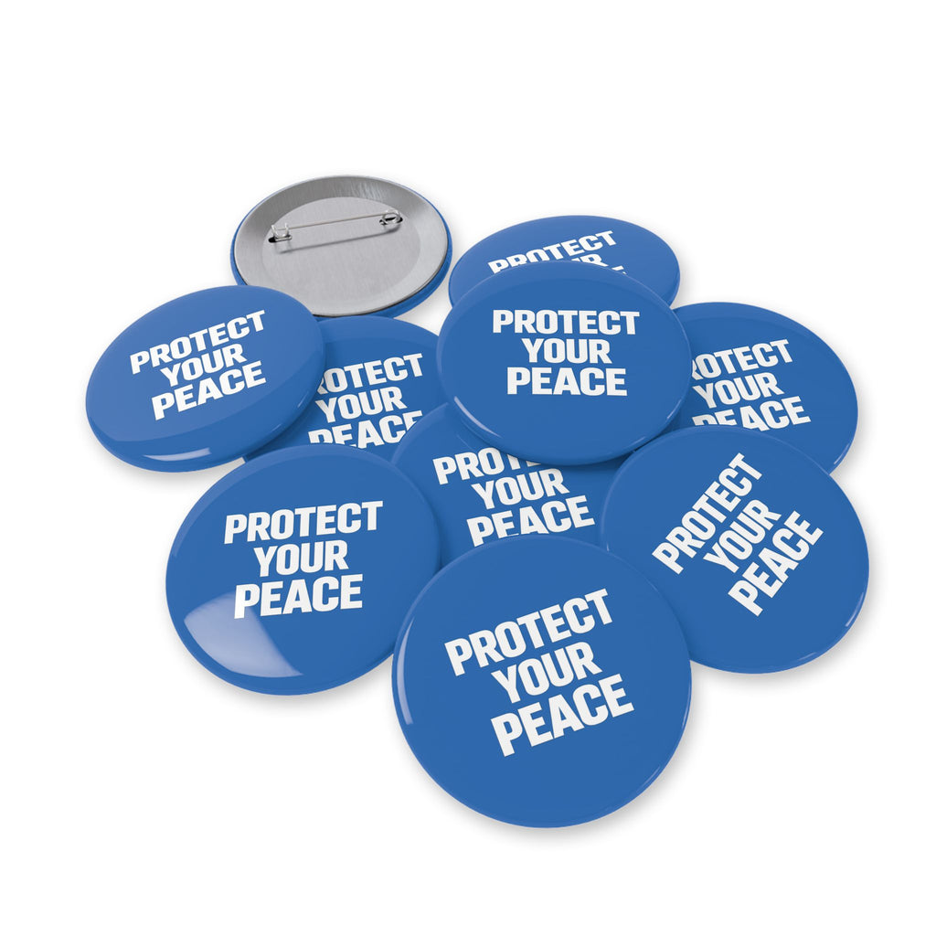 Protect Your Peace Round Pin — Blue Motivational Button Badge