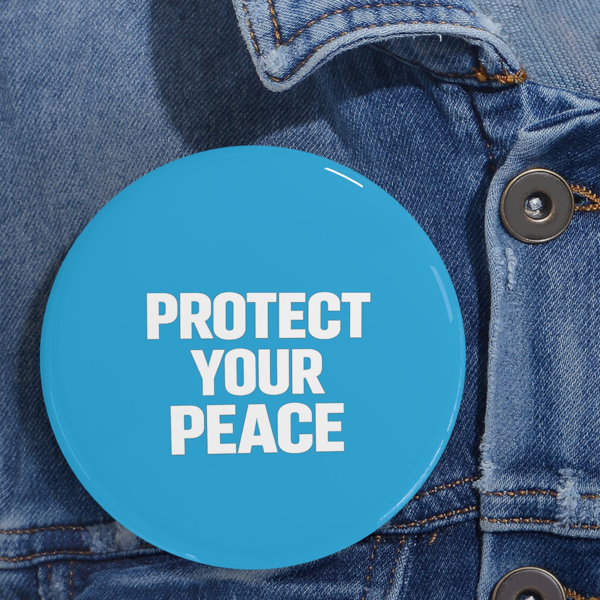 Protect Your Peace Round Pin — Inspirational Button Badge