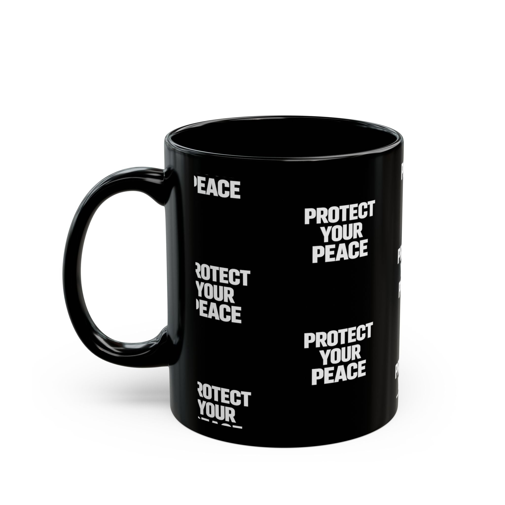 Protect Your Peace Black Mug — 11oz/15oz Inspirational Coffee Cup