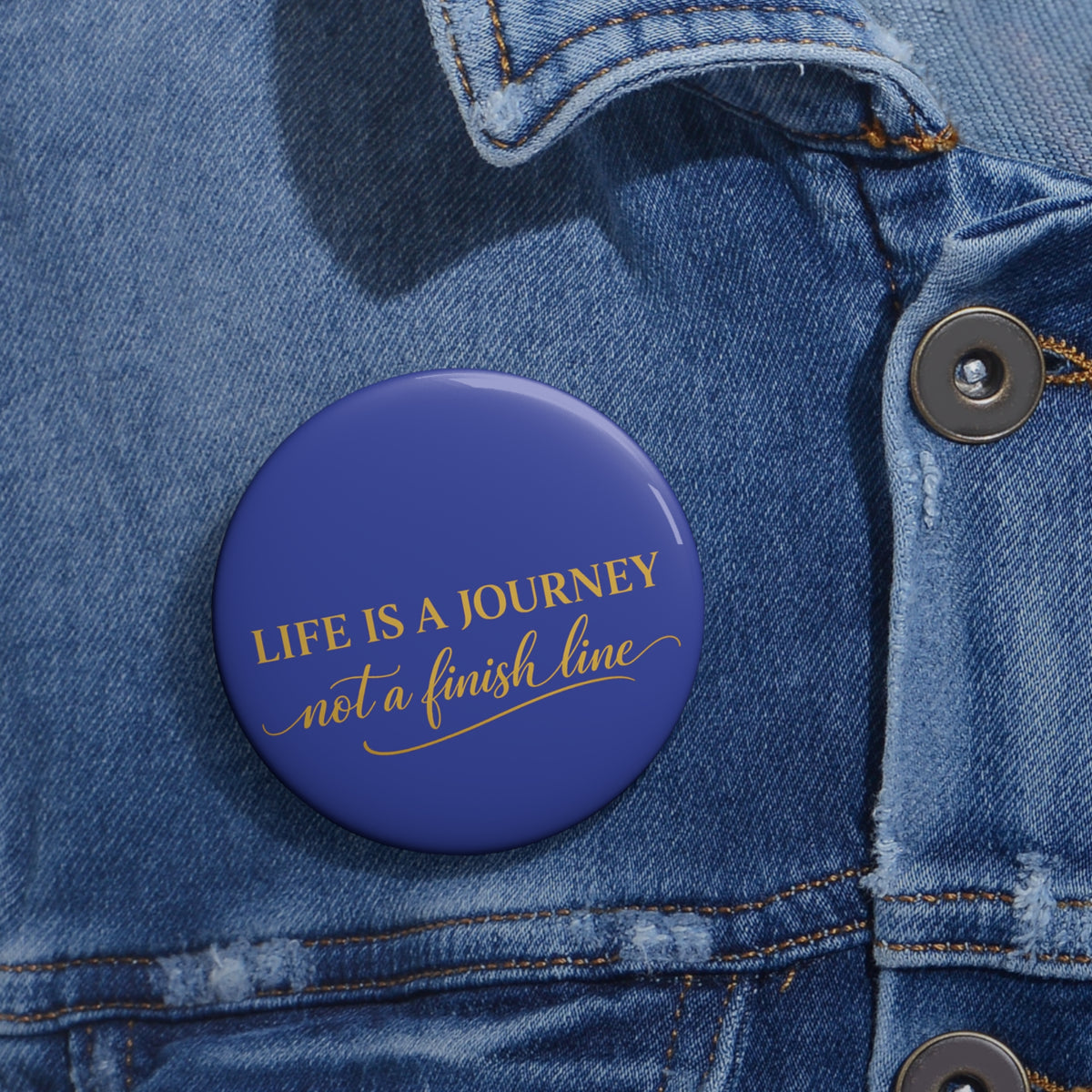 Inspirational 'Life Is a Journey, Not a Finish Line' Pin Button