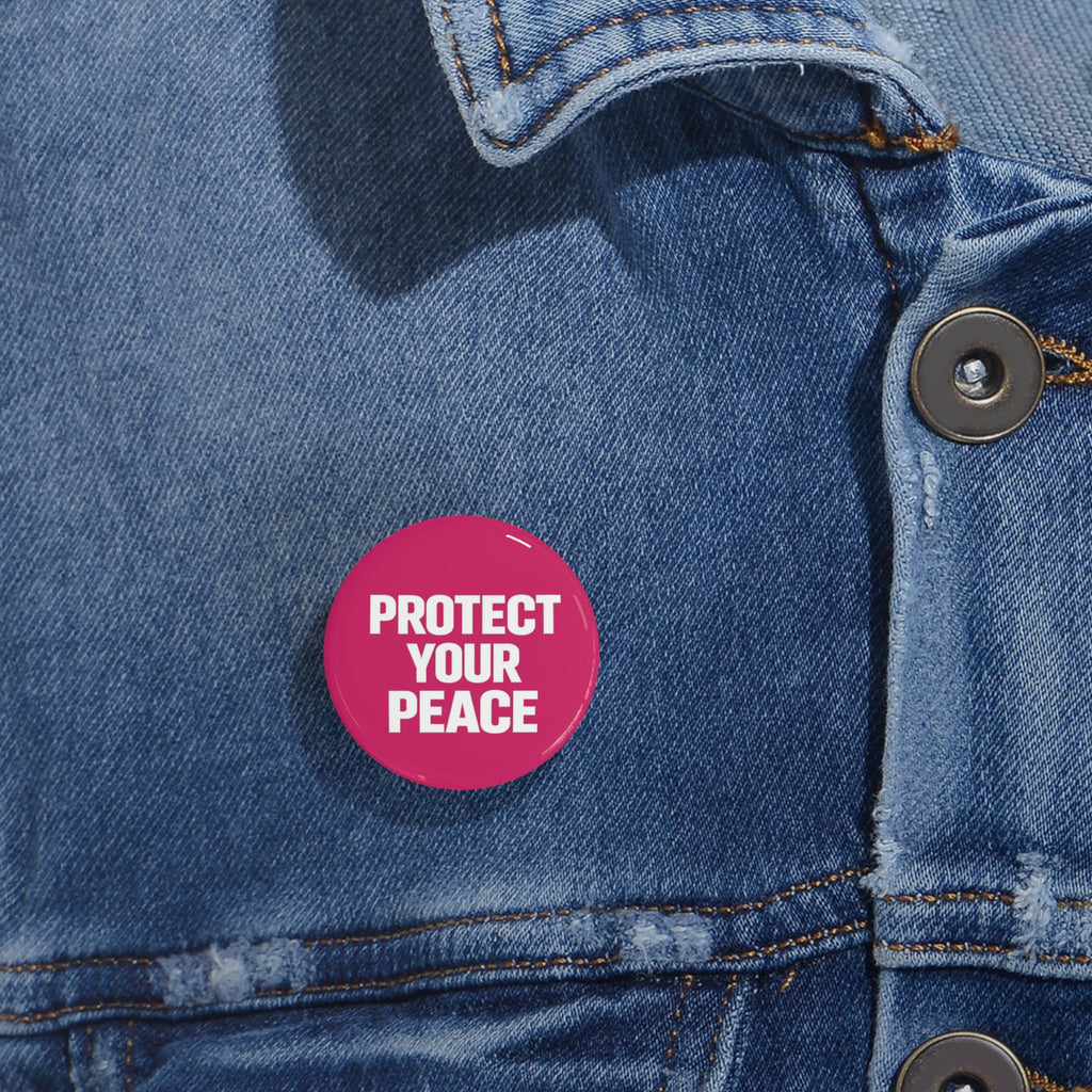 Protect Your Peace Pin — Round Statement Button