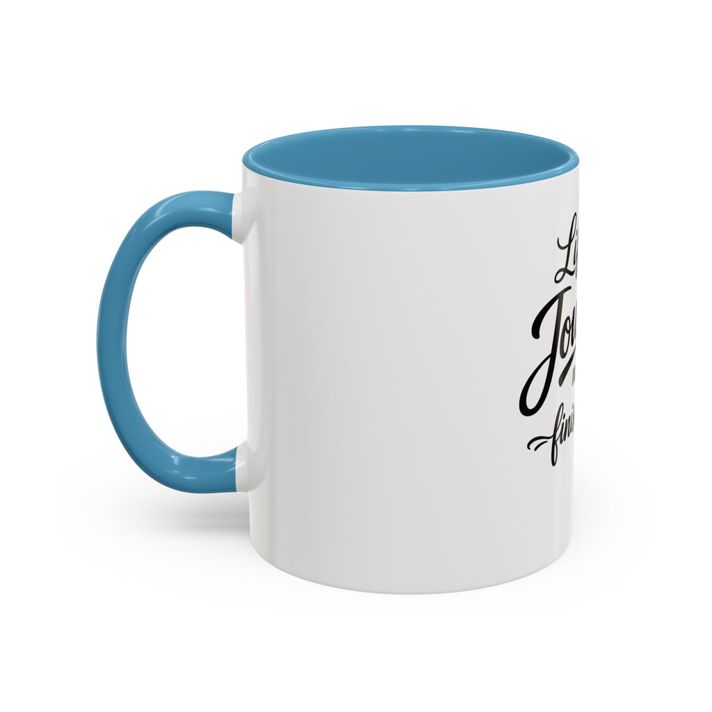 Life Is a Journey Not a Finish Line Accent Coffee Mug – Inspirational Quote Ceramic Mug (11/15oz)