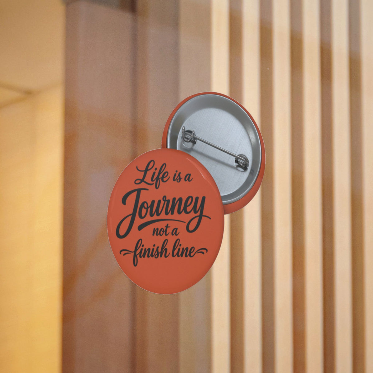 Inspirational Pinback Button — "Life is a Journey, Not a Finish Line"