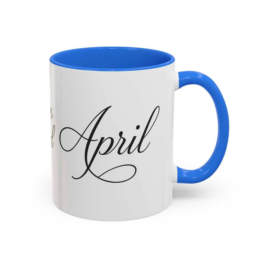 April Script Name Mug — Personalized Birthday Month Coffee Cup (11oz, 15oz)