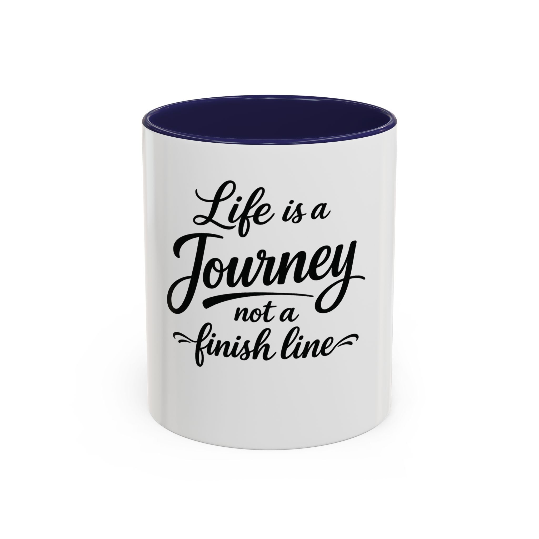 Life Is a Journey Not a Finish Line Accent Coffee Mug – Inspirational Quote Ceramic Mug (11/15oz)