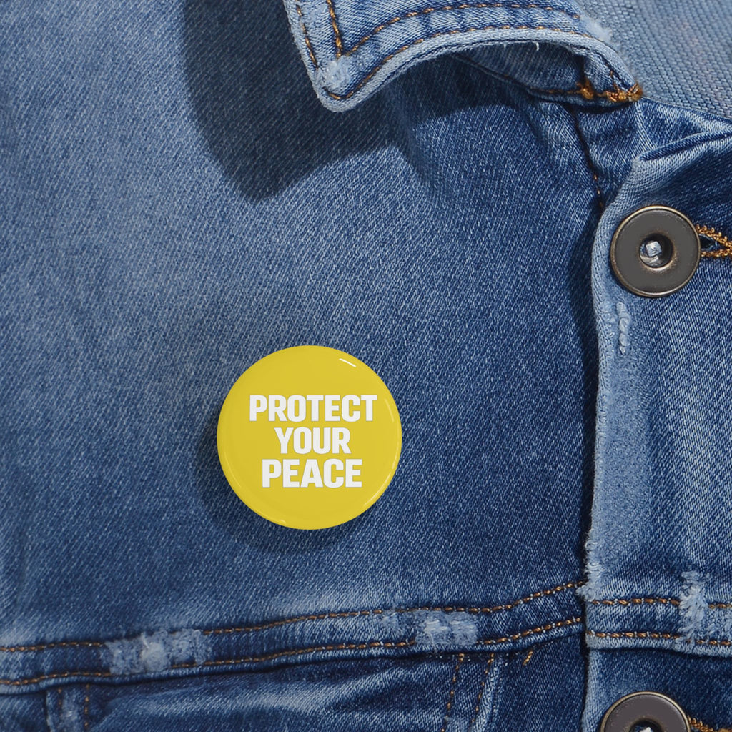 Protect Your Peace Round Pin – Yellow Positive Message Button Badge