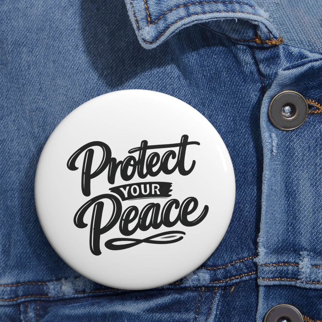 Protect Your Peace Pin Button
