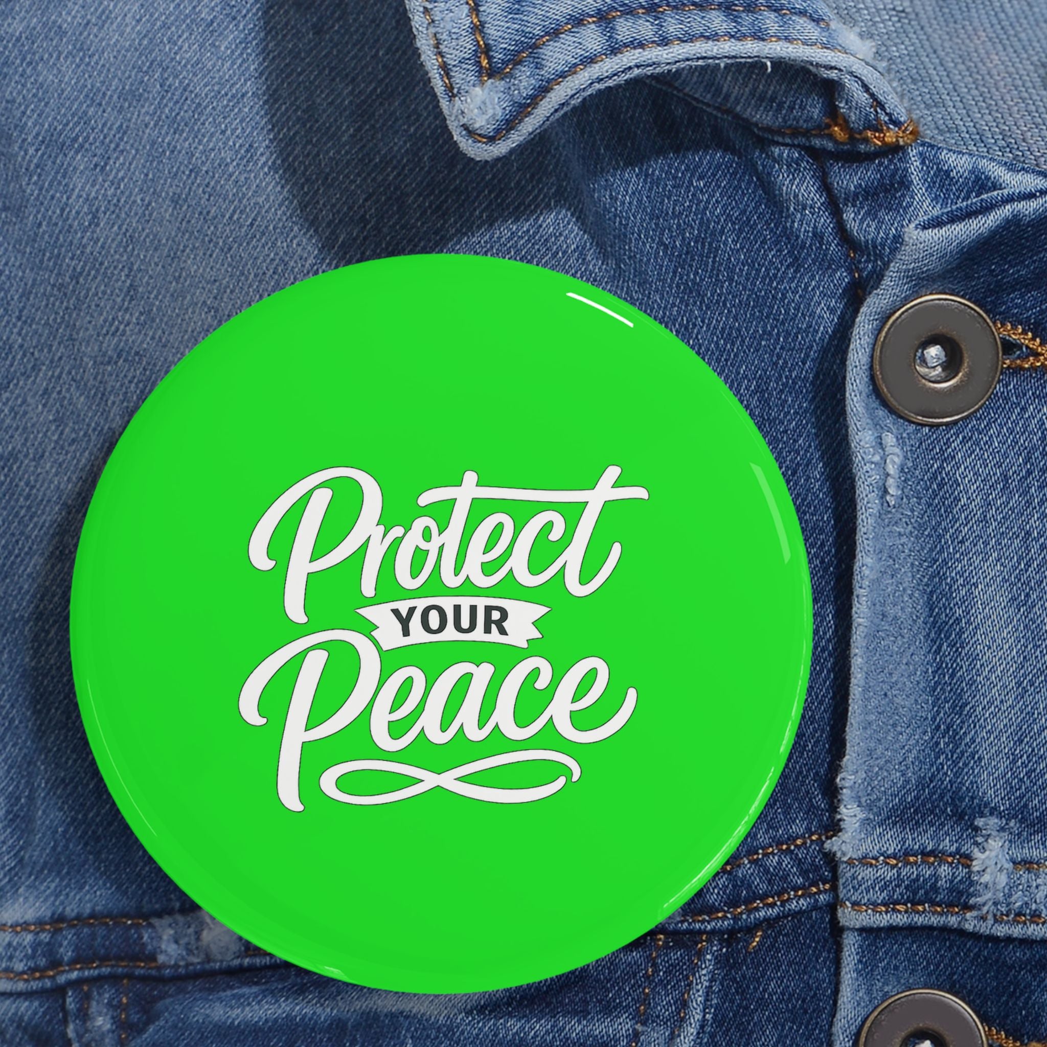 Protect Your Peace Round Pin — Motivational Green Button Badge