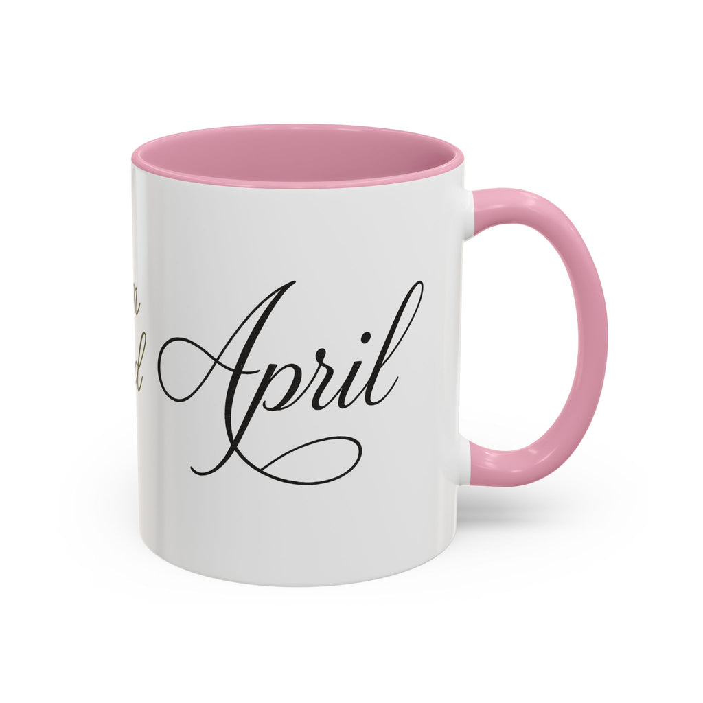 April Script Name Mug — Personalized Birthday Month Coffee Cup (11oz, 15oz)
