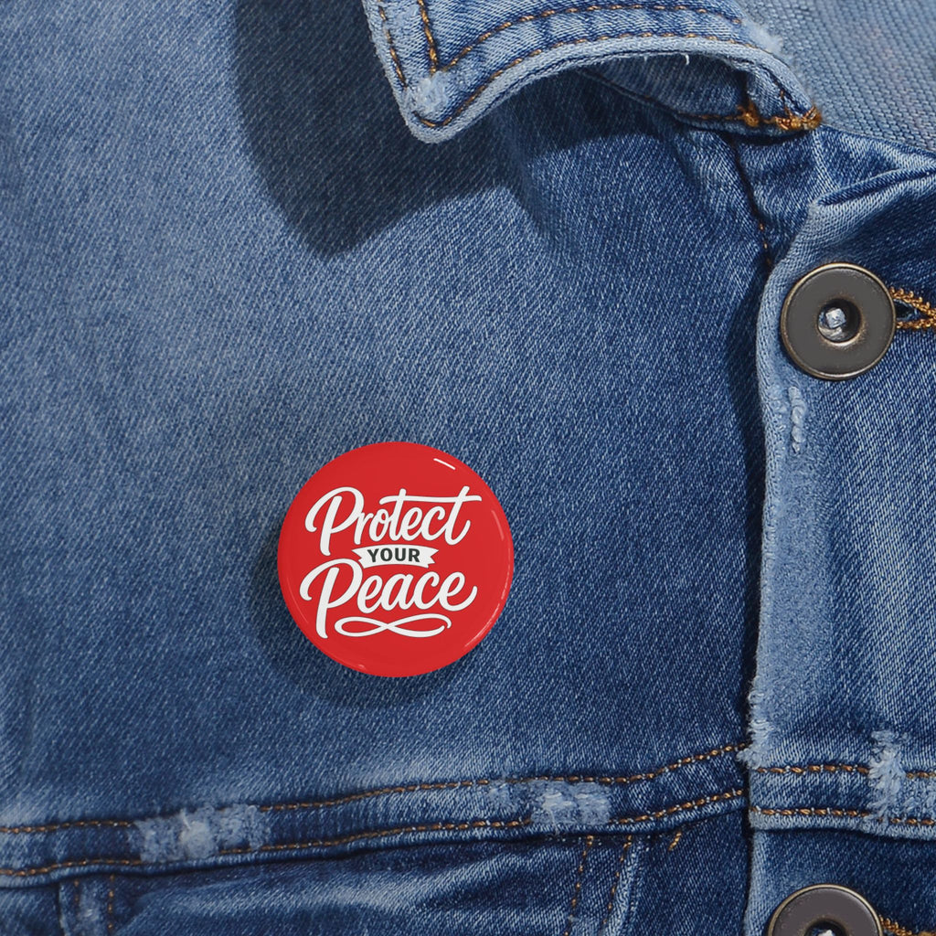 Protect Your Peace Round Pin – Red Motivational Button
