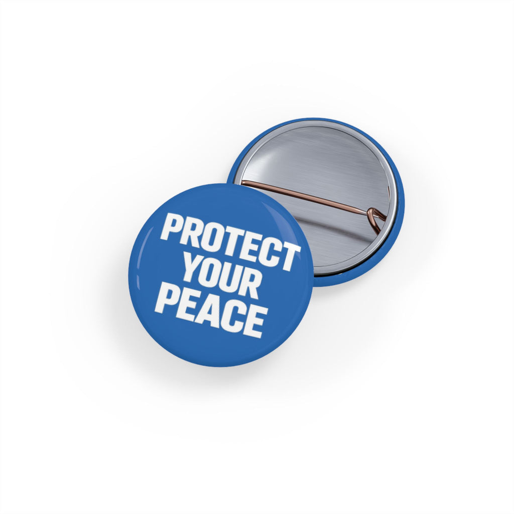 Protect Your Peace Round Pin — Blue Motivational Button Badge