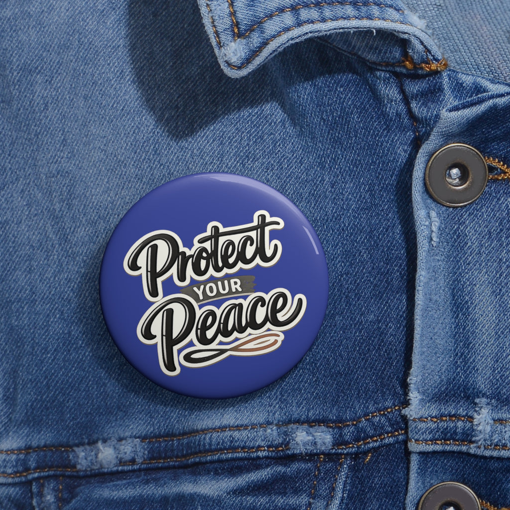 Protect Your Peace Pin Button — Blue Inspirational Badge