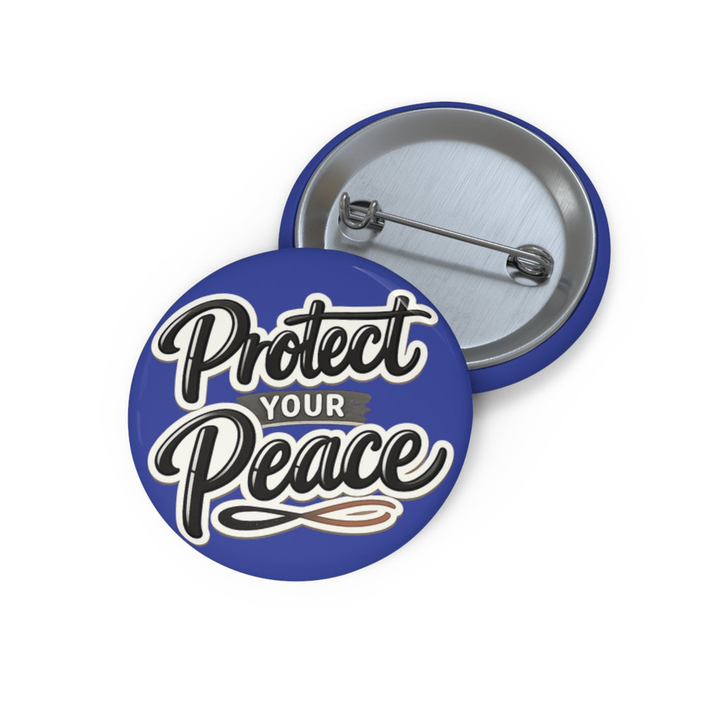 Protect Your Peace Pin Button — Blue Inspirational Badge