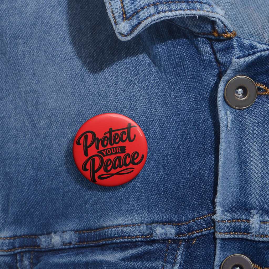 Protect Your Peace Pin Button — Red Inspirational Round Badge