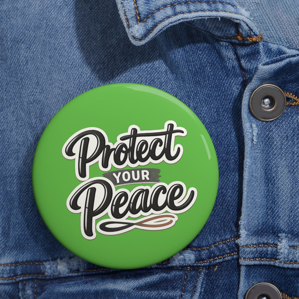 Protect Your Peace Button Pin — Motivational Enamel-Style Lapel Pin for Jackets, Bags & Gifts