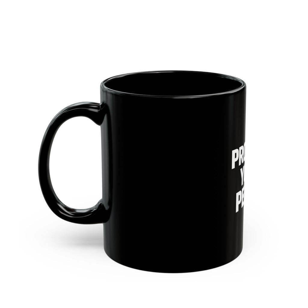 Protect Your Peace Black Mug – Inspirational Coffee Cup, Self-Care Gift (11oz & 15oz)